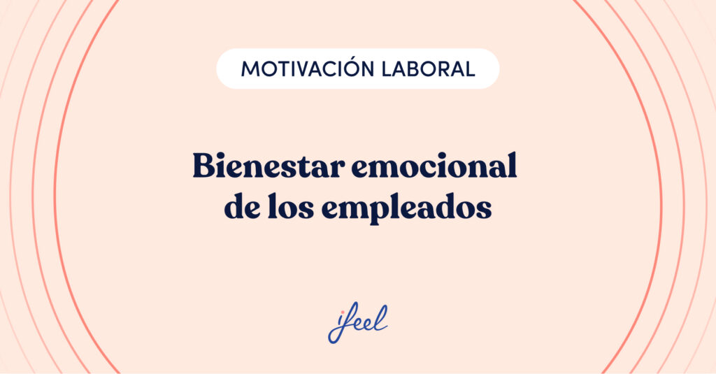 bienestar emocional de los empleados
