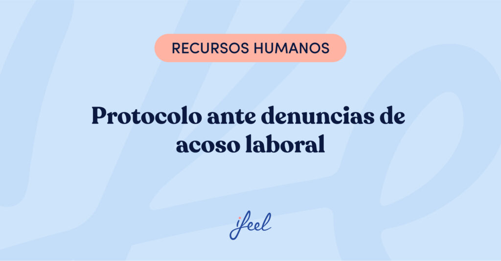 Protocolo ante denuncias de acoso laboral