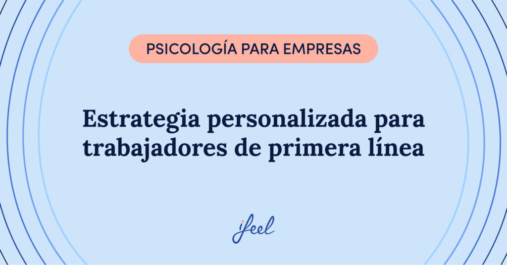 Estrategia personalizada para trabajadores de primera línea