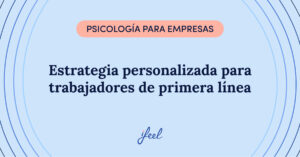 Estrategia personalizada para trabajadores de primera línea