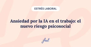 Banner sobre la ansiedad por la IA en el trabajo como nuevo riesgo psicosocial
