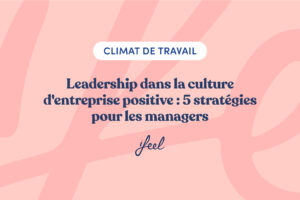 leadership dans la culture d'entreprise positive