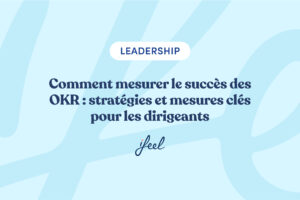 Comment mesurer le succès des OKR