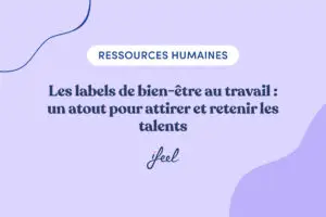 Les labels de bien-être au travail