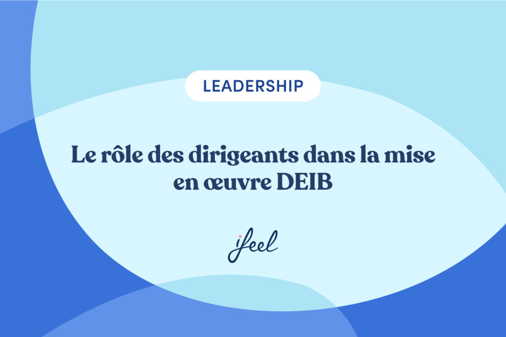 Le rôle des dirigeants dans la mise en œuvre DEIB