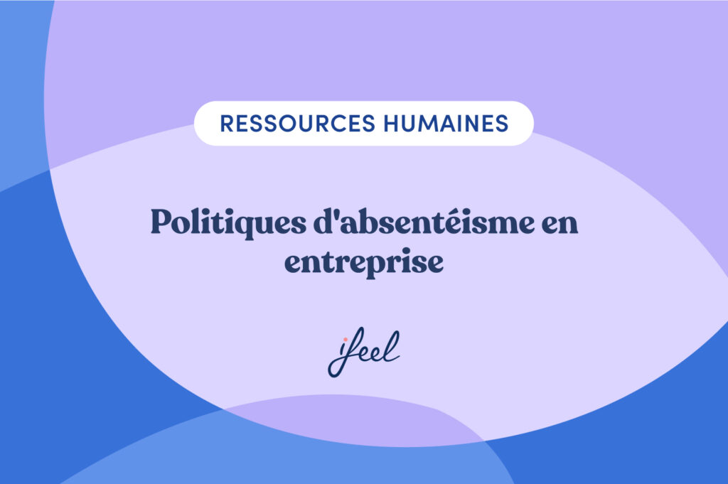 Politiques d'absentéisme en entreprise