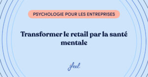 la santé mentale dans le secteur du retail