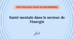 Santé mentale dans le secteur de l'énergie