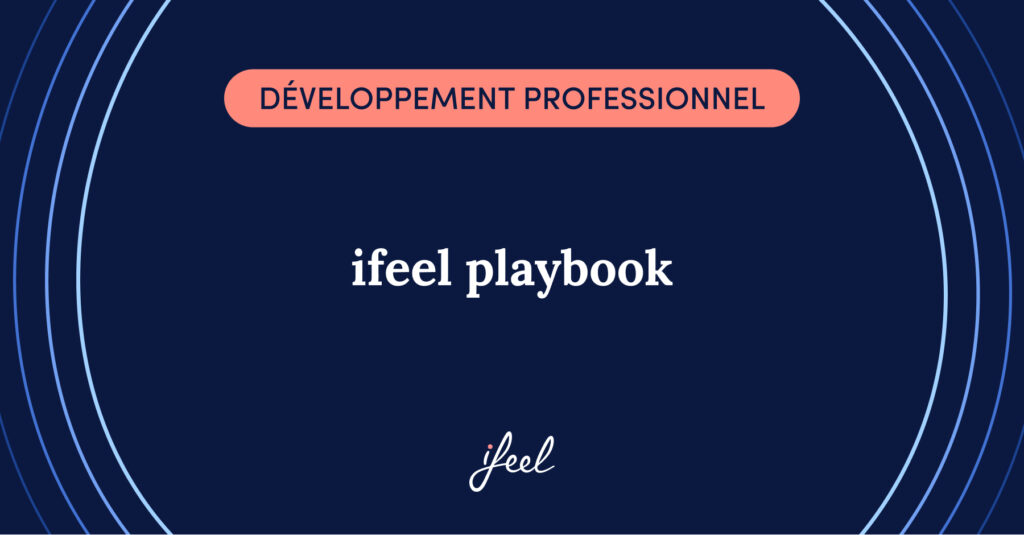 ifeel playbook : la clé pour gérer la santé mentale dans votre entreprise