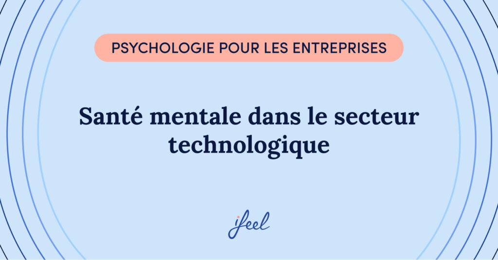 santé mentale dans le secteur technologique