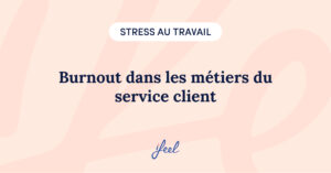 Burnout dans les métiers du service client