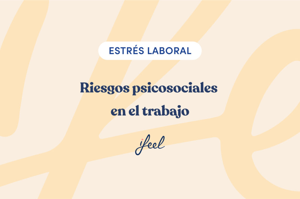 Riesgos psicosociales en el trabajo