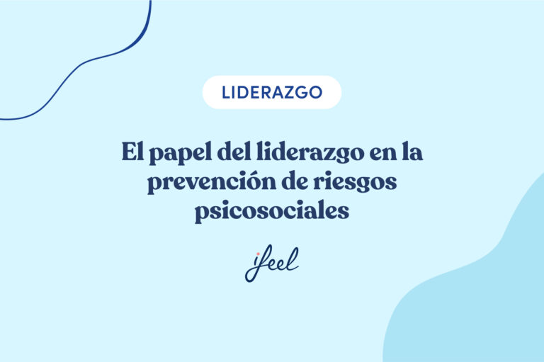 papel del liderazgo en la prevención de riesgos psicosociales