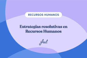 estrategias resolutivas en recursos humanos