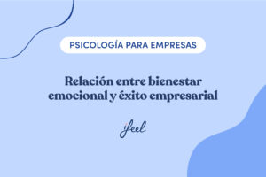 Relación entre bienestar emocional y éxito empresarial