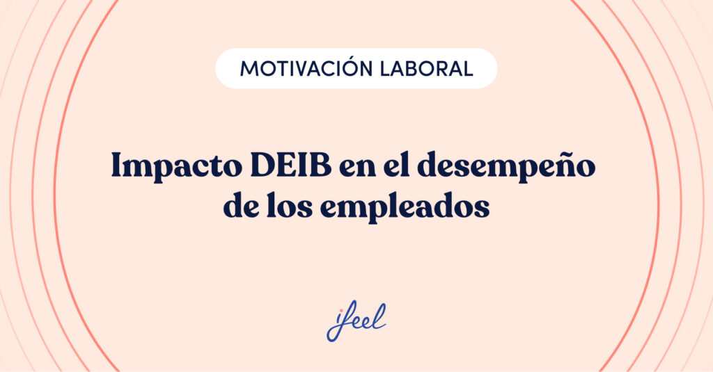 impacto DEIB en el desempeño de los empleados