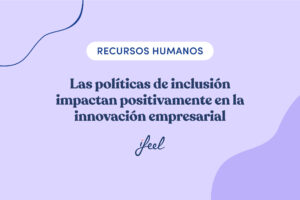 políticas de inclusión impactan positivamente en la innovación empresarial