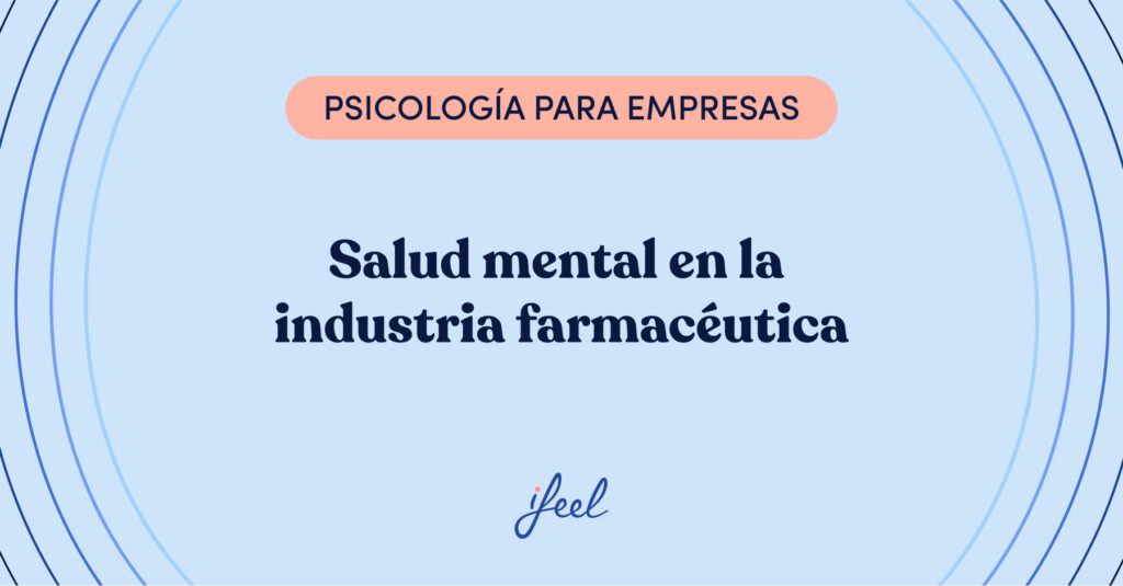 Salud mental en la industria farmacéutica