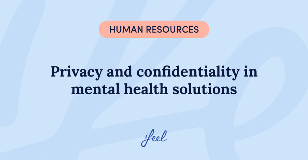Privacy and confidentiality in mental health solutions