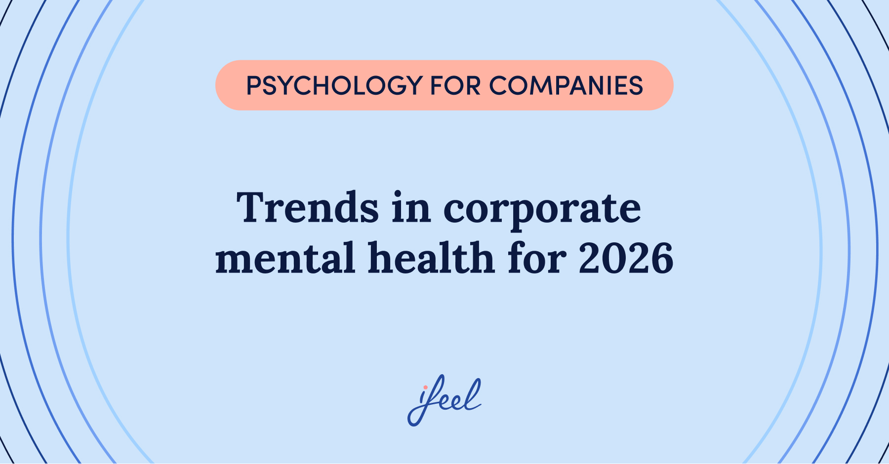 7 trends in corporate mental health for 2026: From well-being to real ...