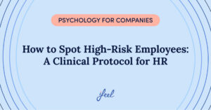 How to Spot High-Risk Employees: A Clinical Protocol for HR