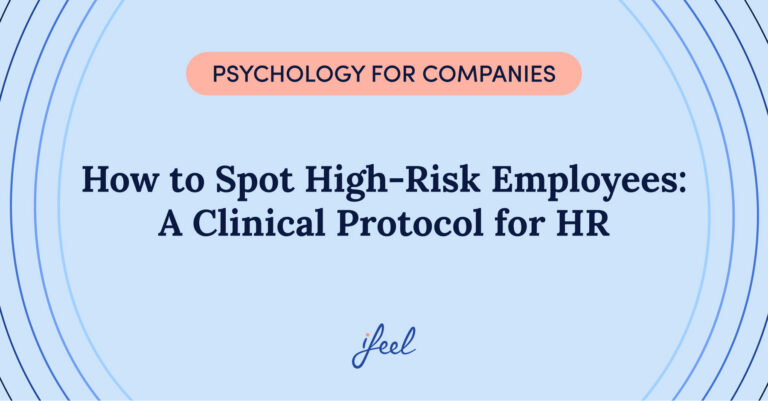 How to Spot High-Risk Employees: A Clinical Protocol for HR