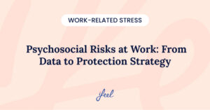 Psychosocial Risks at Work: From Data to Protection Strategy