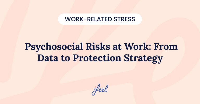 Psychosocial Risks at Work: From Data to Protection Strategy