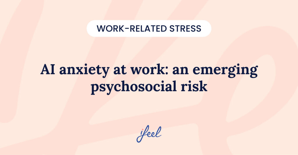 AI anxiety at work: an emerging psychosocial risk