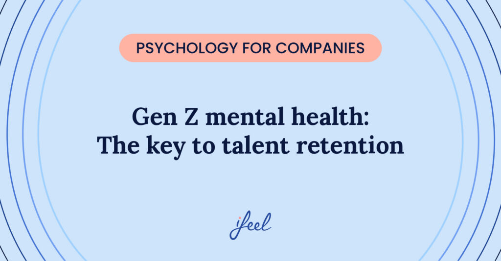 Gen Z mental health: the key to talent retention, ifeel blog cover