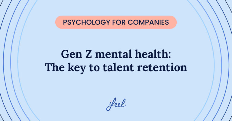 Gen Z mental health: the key to talent retention, ifeel blog cover